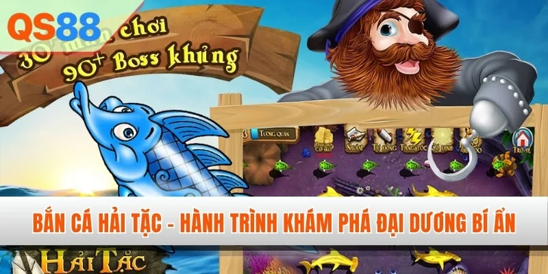 Bắn Cá Hải Tặc - Hành Trình Khám Phá Đại Dương Bí Ẩn