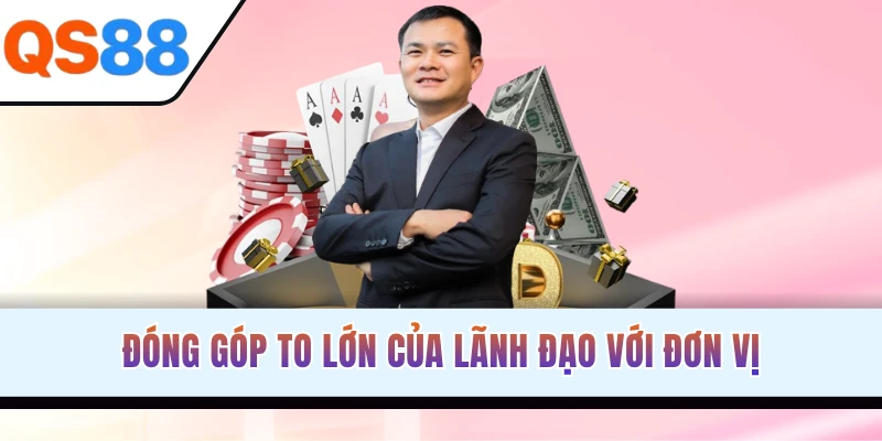 Đóng góp to lớn của lãnh đạo với đơn vị