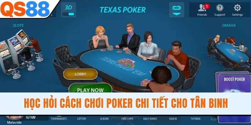 Học hỏi cách chơi Poker chi tiết cho tân binh