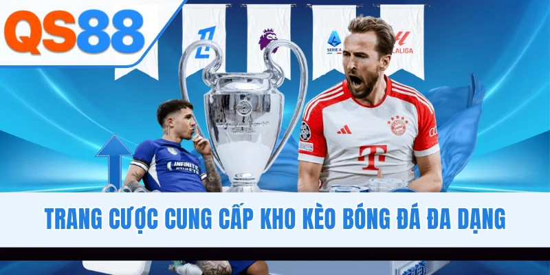 Trang cược cung cấp kho kèo bóng đá đa dạng